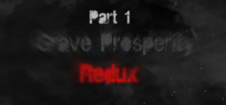 Grave Prosperity: Redux- part 1 Steam, Gleam, , , 