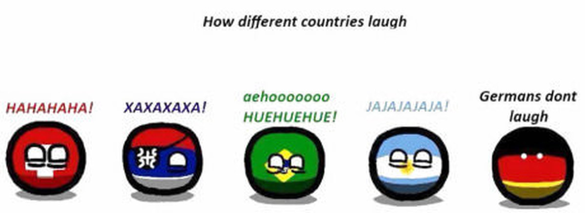 Country differences. Huehuehue SIMS. Хахахаха фото. Немецкий смех Мем. Как смеются на немецком.