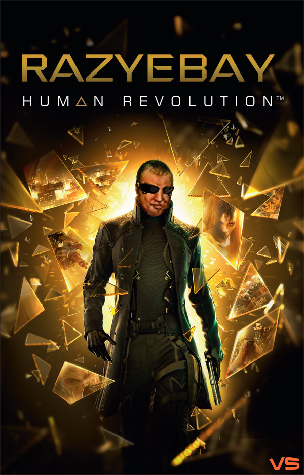 Razyebay: Human Revolution Deus Ex,   (), ,  , 
