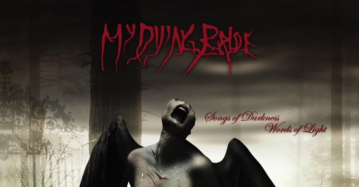 Mine died. My Dying Bride 2004 Songs of Darkness. My Dying Bride 2004. My Dying Bride Songs of Darkness, Words of Light 2004. My Dying Bride Songs of Darkness, Words of Light.