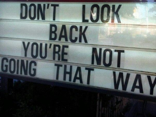 Don't look back, you're not walking this road anymore. - Memes, Status