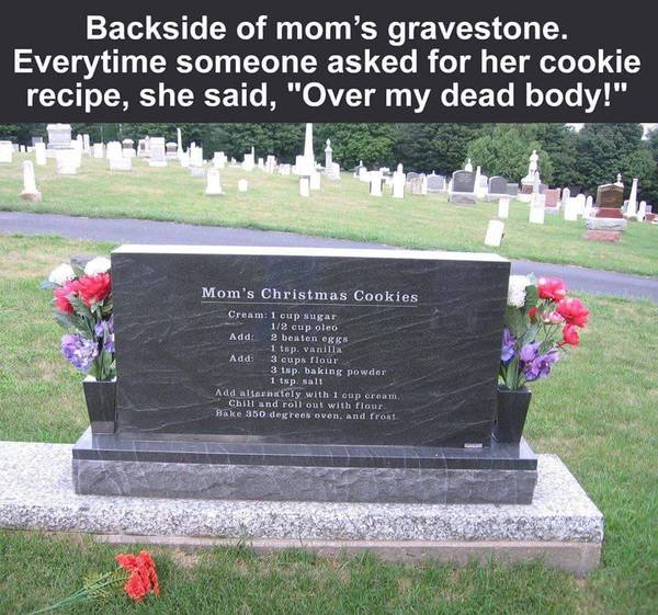 The reverse side of my mother's headstone. - Headstone, , Cookies, Recipe, , Humor, Mum