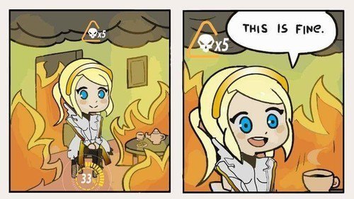 This is fine - This is Fine, Overwatch, Mercy