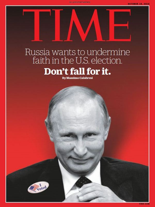 Time magazine. Caption - Russia wants to destroy faith in the American elections. - USA, Russia, Vladimir Putin, Politics, Press