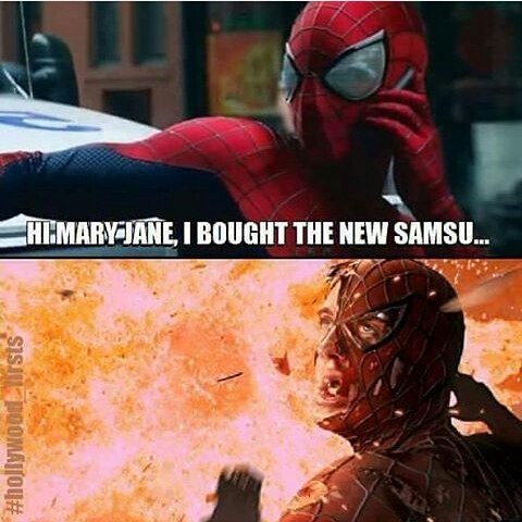 When I bought a new Samsung. - Samsung, Explosion, Spiderman