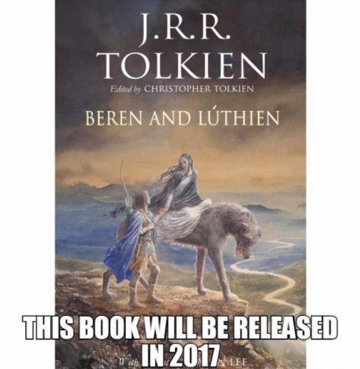 Beren and Luthien - coming soon in 2017 - Lord of the Rings, Beren and Luthien, Tolkien