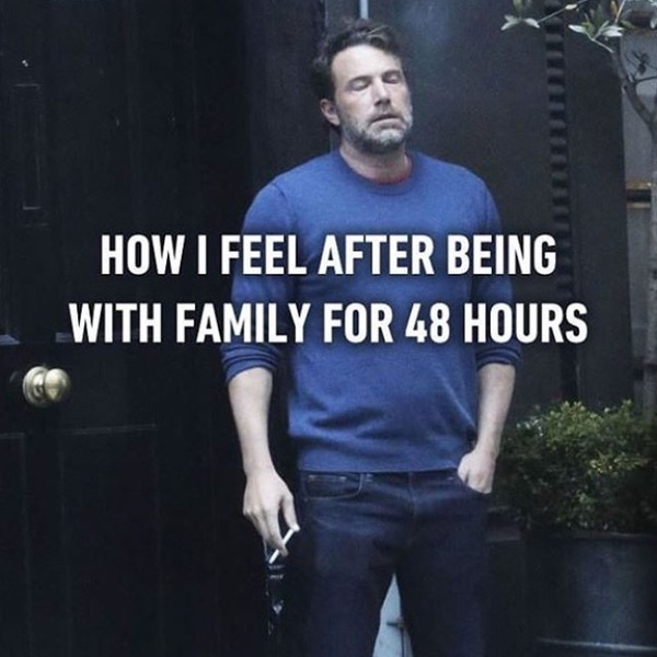 How I feel after spending 48 hours with my family. - That feeling, indescribably, Ben Affleck, 9GAG, Not mine, Picture with text, Lost in translation