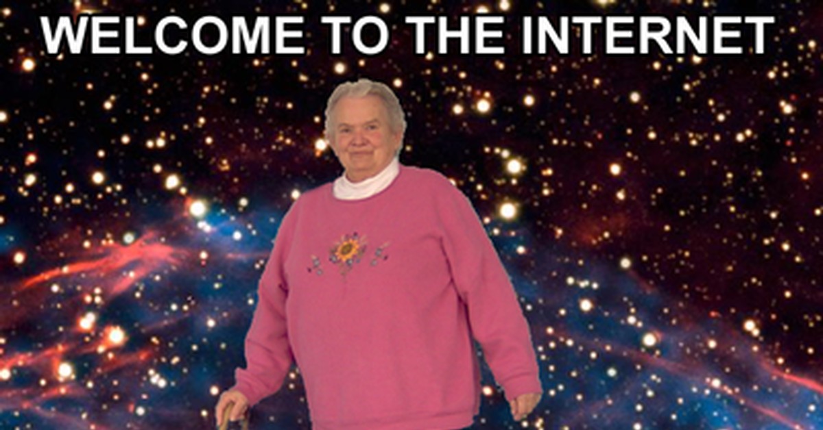 Welcome to the internet песня. Бабушка в космосе. Добро пожаловать в интернет Мем. Welcome to the Internet please follow me. Добро пожаловать в космос.