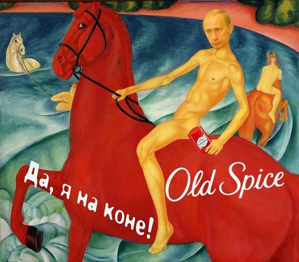 Started 2017 - Not mine, Bathing the Red Horse, Old spice, Vladimir Putin, The president