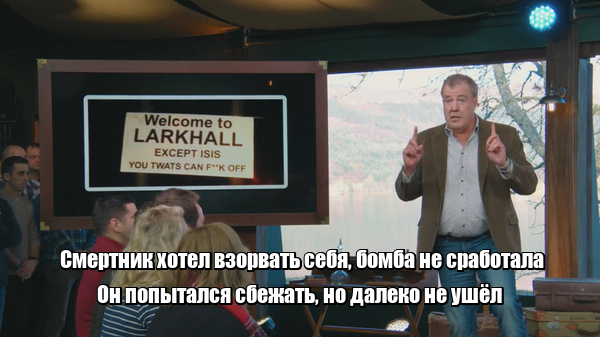 Grand Tour and ISIS - Terrorist attack, The grand tour, Jeremy Clarkson, Top Gear, ISIS, Longpost, Storyboard