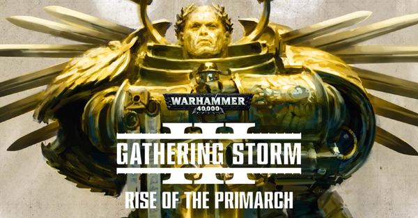 Gathering Storm: Rise of the Primarch -      Warhammer 40k, Wh News, Gathering Storm, Rise of the Primarch, Games Workshop, Roboute Guilliman, Ultramarines, 
