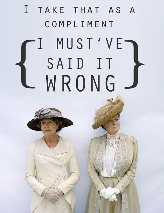 Dowager Countess of Grantham and Isobel Crawle. - Downton Abbey, English humor