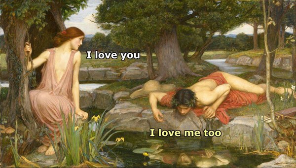 The main thing is reciprocity. - Narcissus, Love, Narcissism