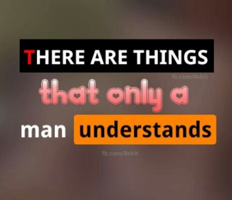 There are things that only men can understand. - Male, Xvideos, Pornhub, 9GAG