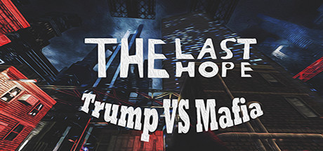 [RecklessGiveaways] The Last Hope: Trump vs Mafia (Giveaway ended, very few keys were available) - Steam, Steam freebie, 