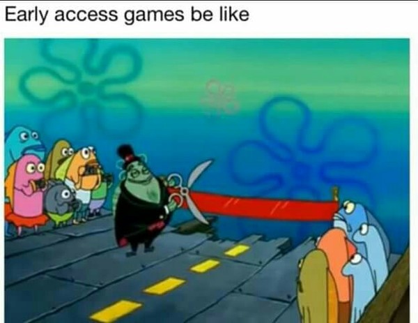 Early access in games - Picture with text, Early access, Hello reading tags, 9GAG, Games, Computer games