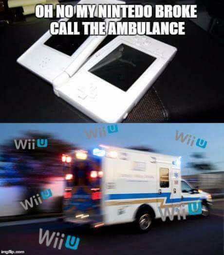 Oh no, my Nintendo is broken. - Nintendo, Wii u, Ambulance, 9GAG