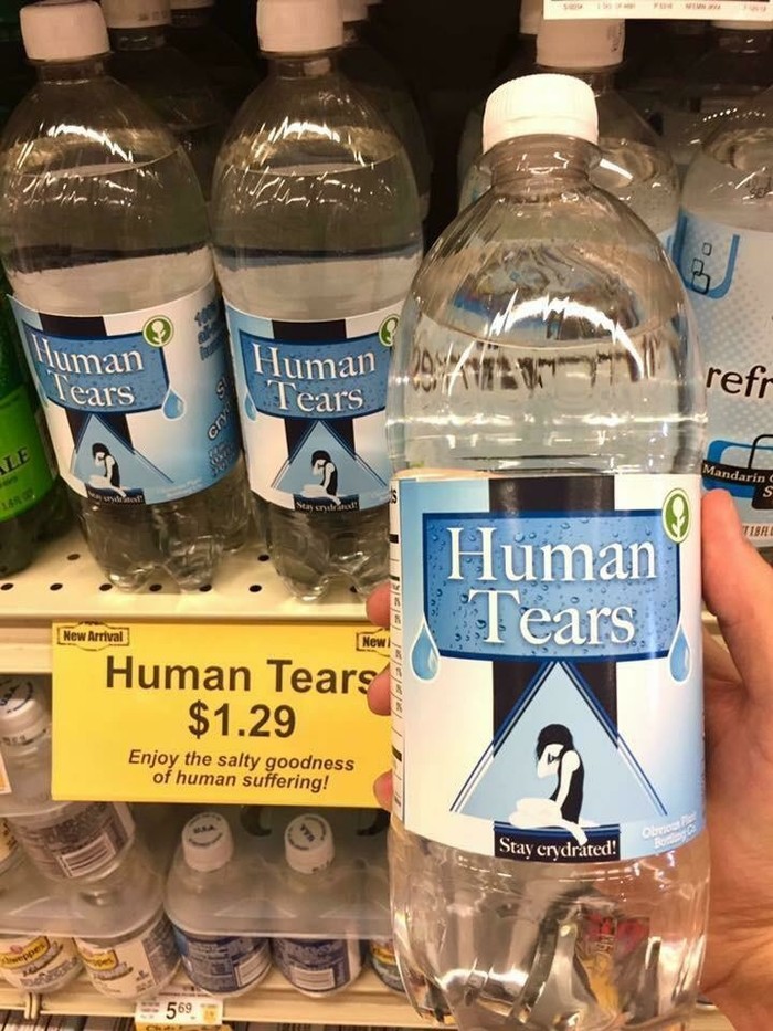 Taste the Tears of Your Enemies - Creative, In contact with, Drinking water, Tears