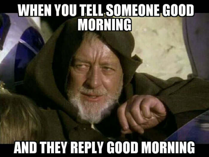 When you say good morning to someone - Star Wars, Super abilities