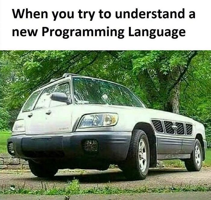 When trying to understand a new programming language. - Programming, Car, Picture with text