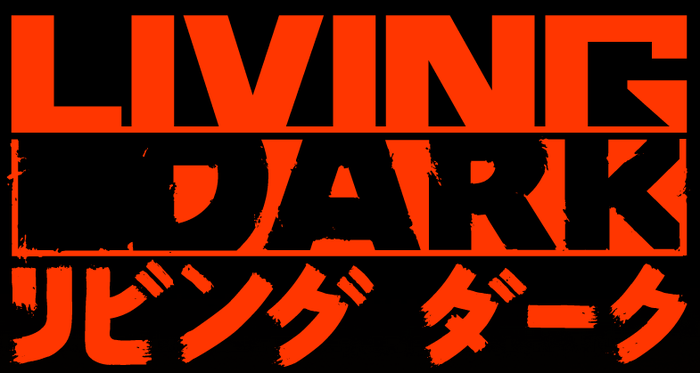  Living Dark -      , Living Dark, ,  , , 