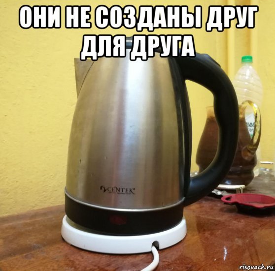 They are not made for each other - Kettle, Stand