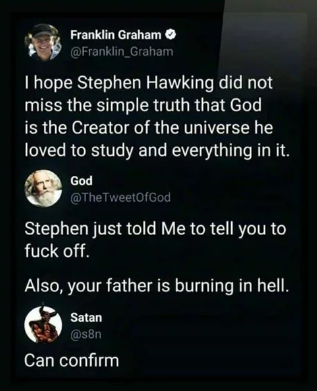 I hope Stephen Hawking didn't miss the simple truth that God is the creator of the universe, which he loves to explore as well as everything in it. - Stephen Hawking, Translation, 9GAG, Twitter, Screenshot