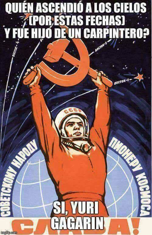 Who ascended into the sky and was the son of a carpenter? - Picture with text, Text, Yuri Gagarin, Cosmonautics Day, Space, No rating, Not mine