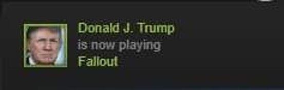 What is Trump playing? - Donald Trump, Steam, Humor, Fallout