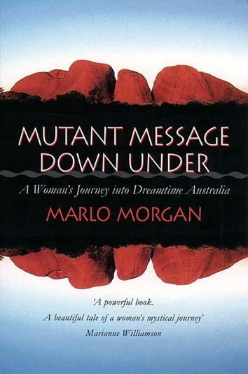 Marlo Morgan, Message from Beyond the Earth (1990) - My, Motivation, Esoterics, Смысл жизни, Philosophy, Travels, Australia, Book Review, Longpost