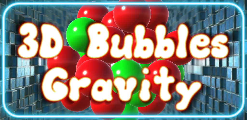 3D Bubbles - Gravity - My, Android, Google play, Gamedev, Indie, Инди, Longpost, Video