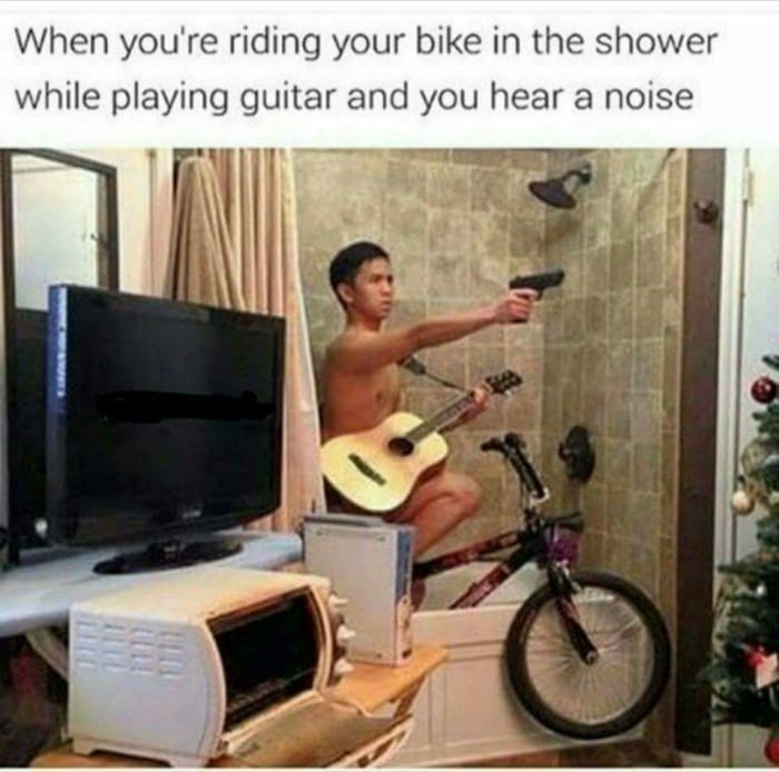 When you live life to the fullest - A bike, Shower, Guitar, , 9GAG