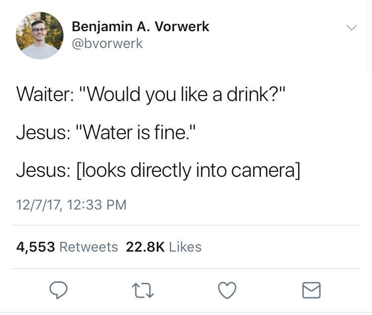 - And five more loaves and two fish to my friends) - A restaurant, Water, Jesus Christ, Wine, Waiters