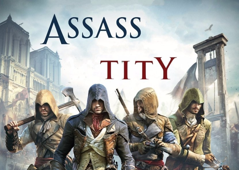 Game of the Year - Not photoshop, Assassins Creed Unity