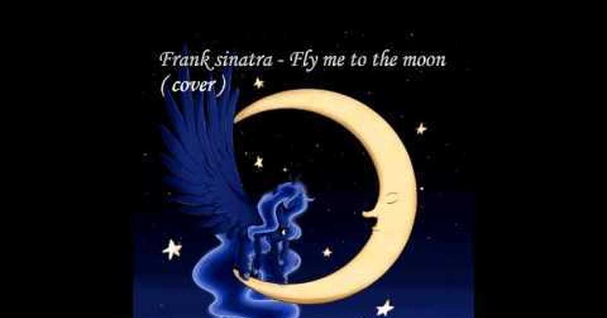 Flying me to the moon. Fly me to the Moon. Fly Moon Синатра. Fly me to the Moon обложка. Frank Sinatra Fly me to the Moon английский.