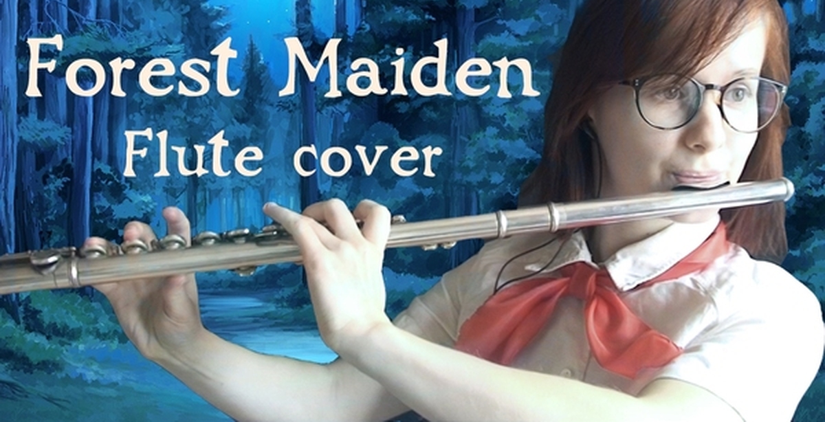 Forest maiden. Бесконечное лето Forest Maiden. Forest Maiden Ноты. Flute Cover.